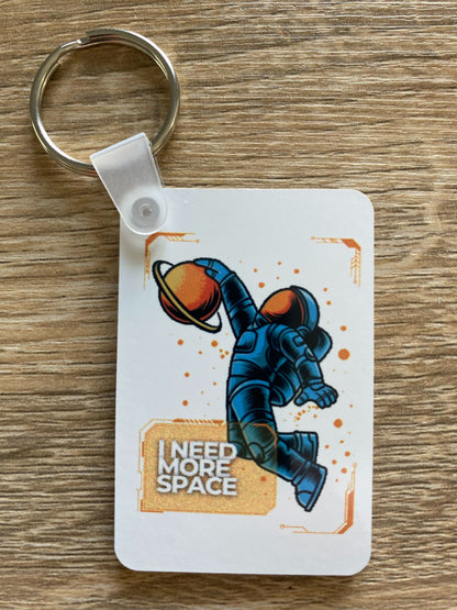 I Need More Space Keychains